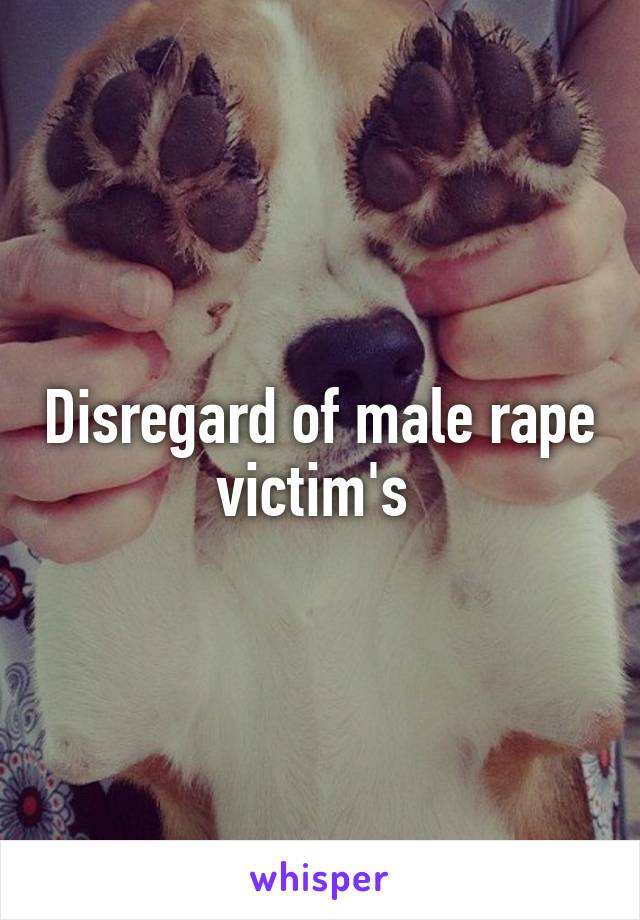 Disregard of male rape victim's 