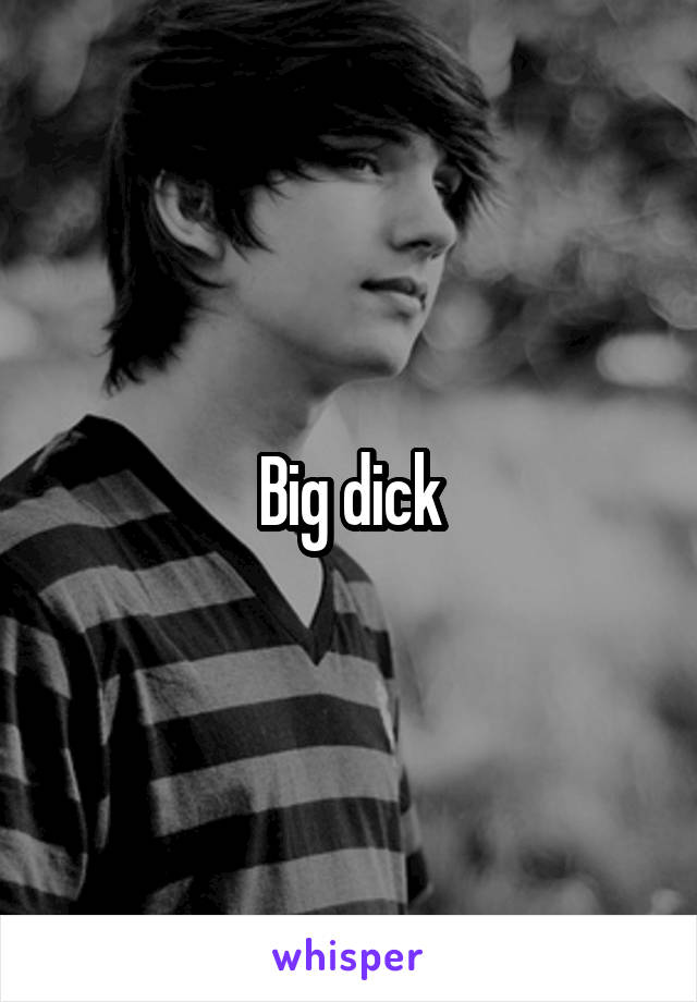 Big dick