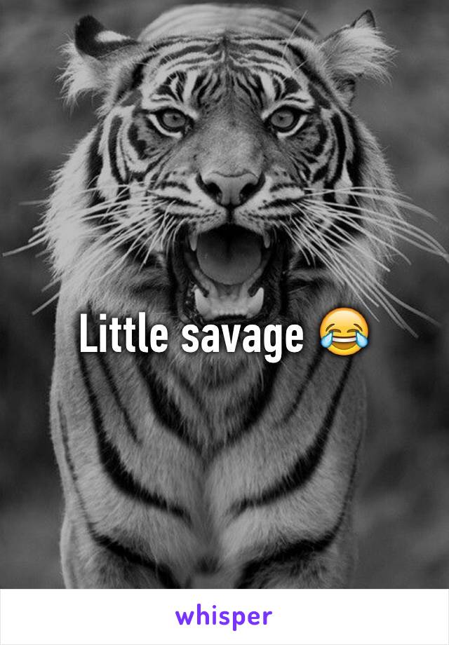 Little savage 😂