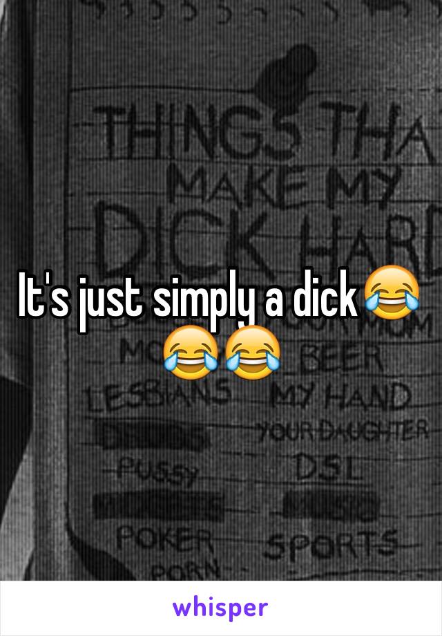 It's just simply a dick😂😂😂