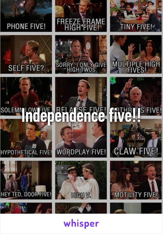 Independence five!!