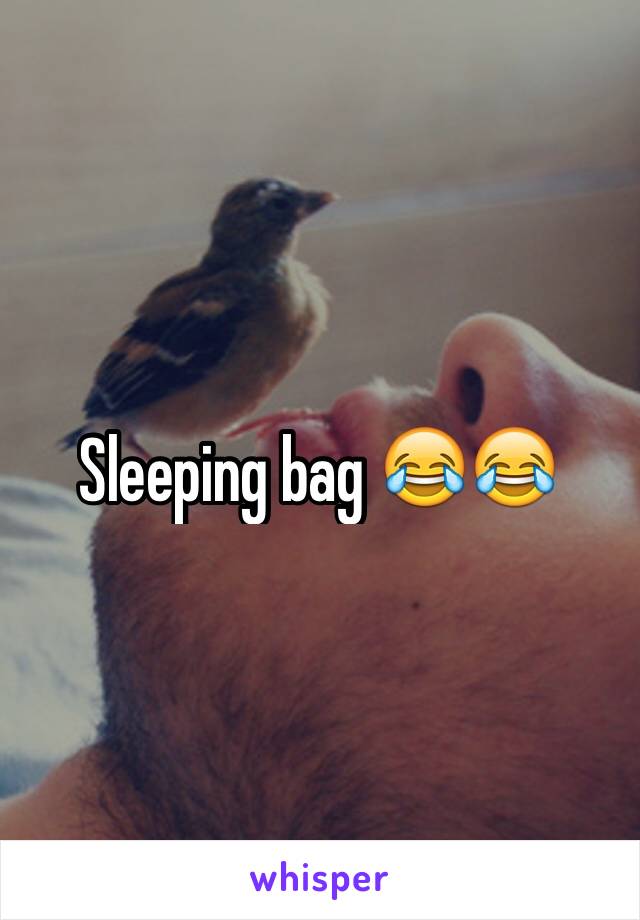 Sleeping bag 😂😂