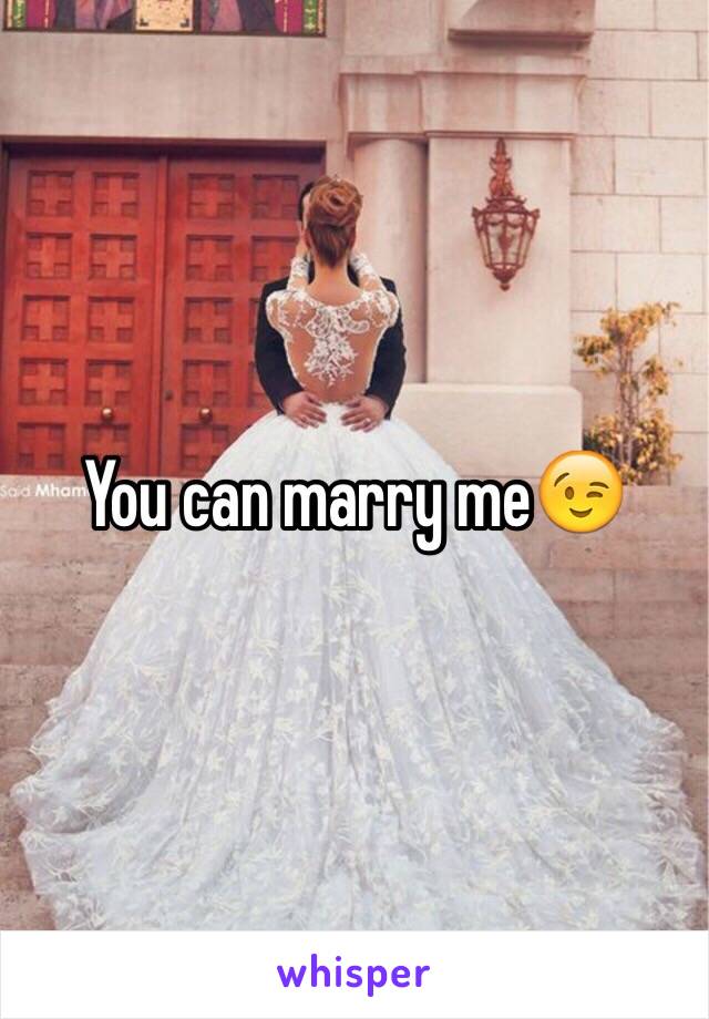 You can marry me😉