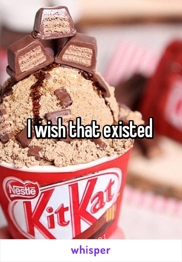 I wish that existed 