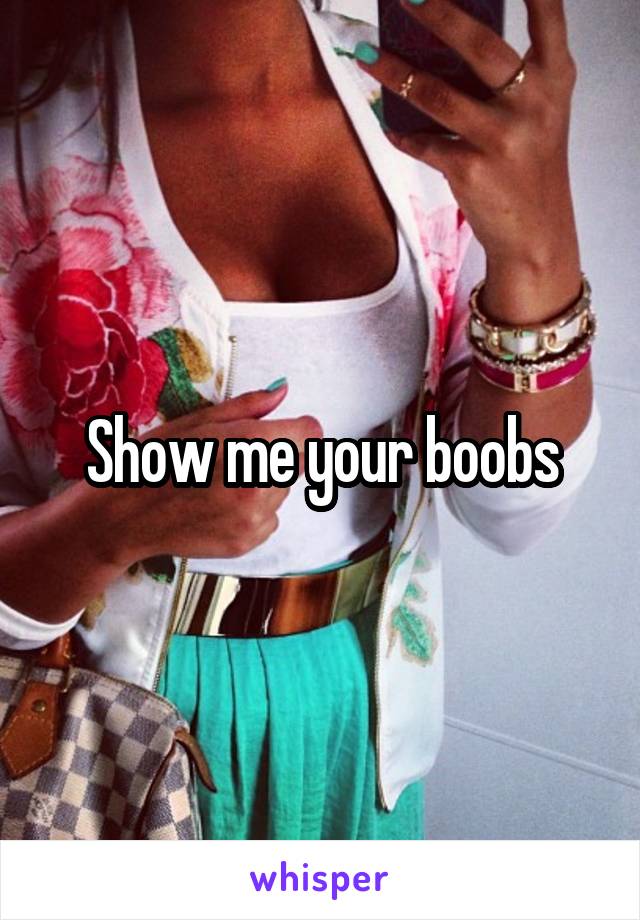 Show me your boobs