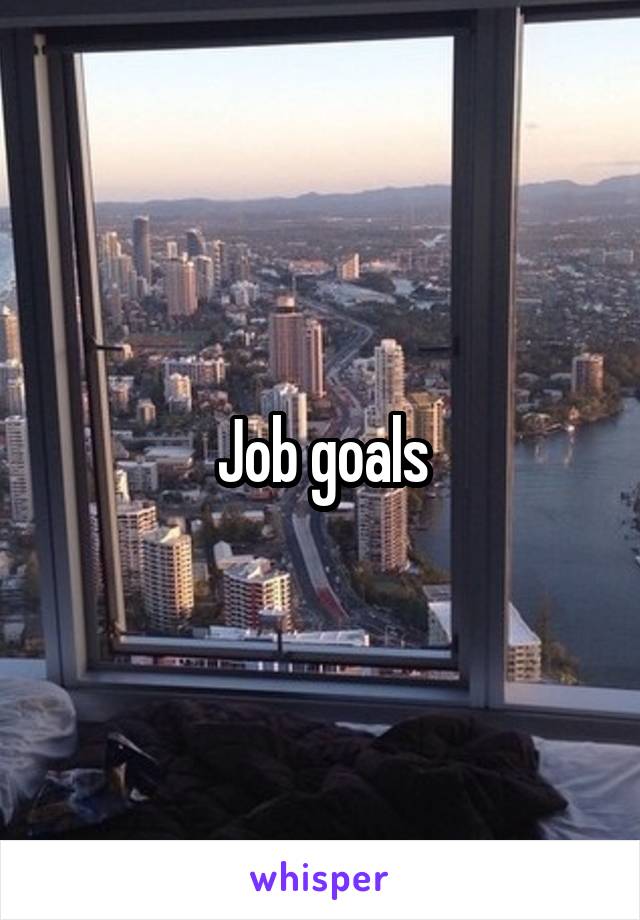 Job goals