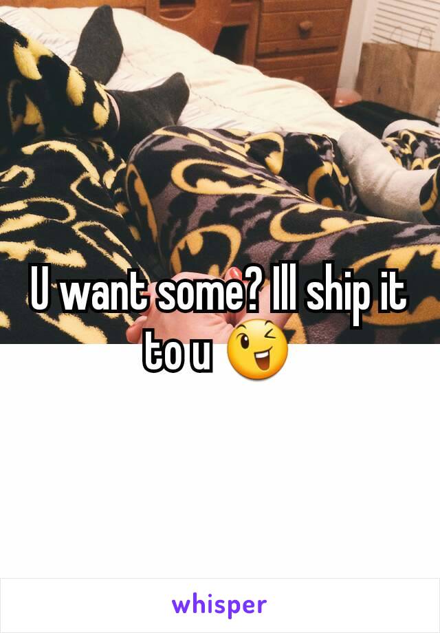 U want some? Ill ship it to u 😉