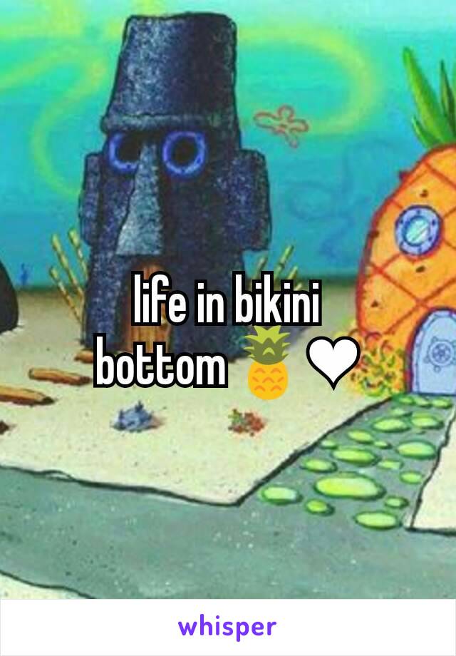 life in bikini bottom🍍❤