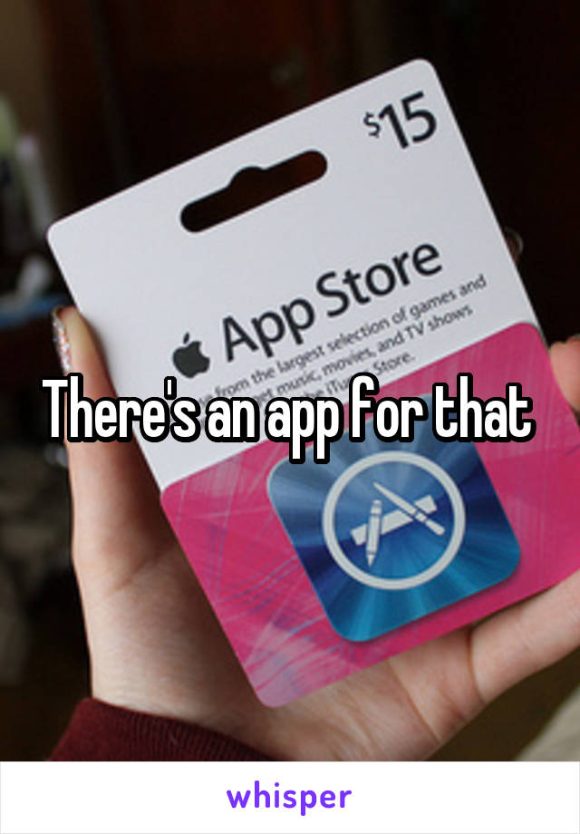 There's an app for that 