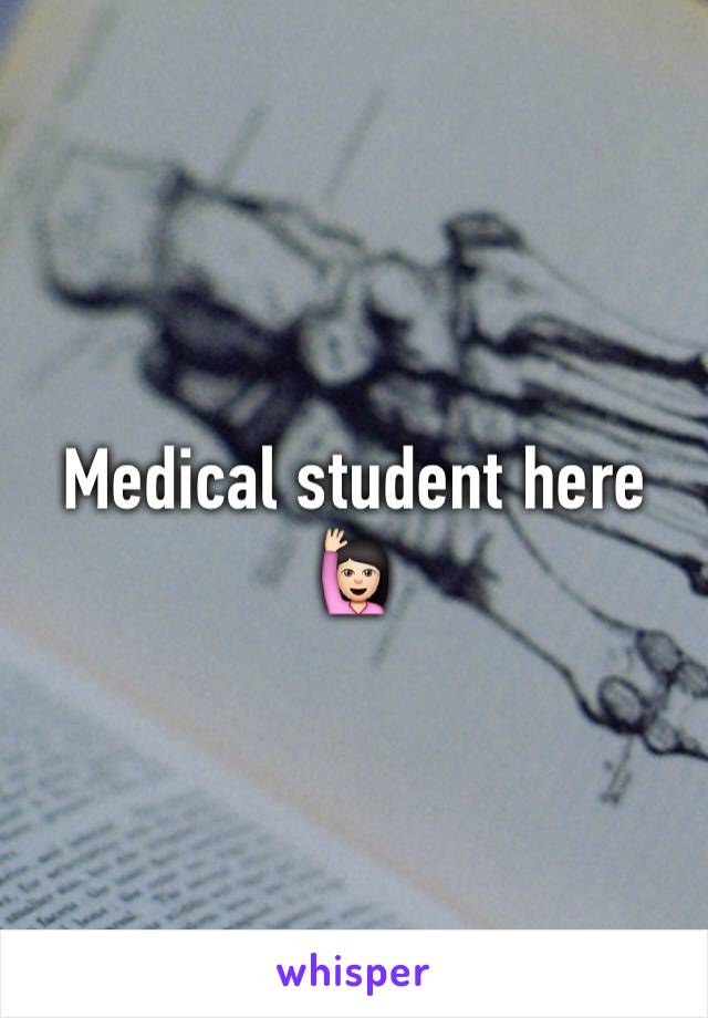 Medical student here 🙋🏻