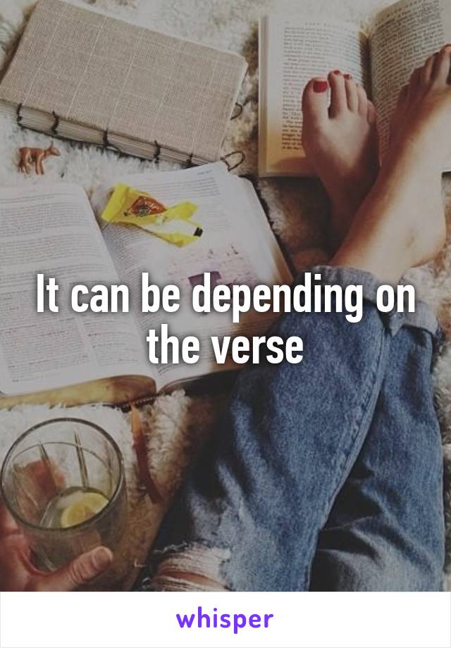 It can be depending on the verse