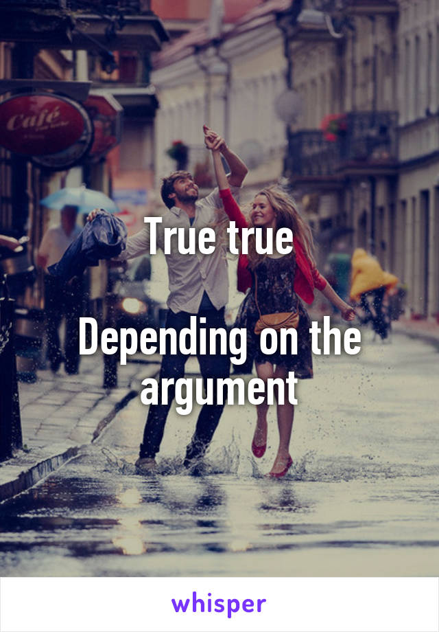 True true

Depending on the argument