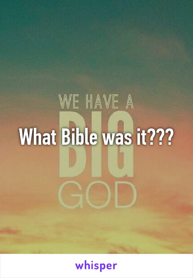 What Bible was it???