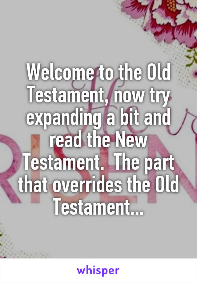 Welcome to the Old Testament, now try expanding a bit and read the New Testament.  The part that overrides the Old Testament...