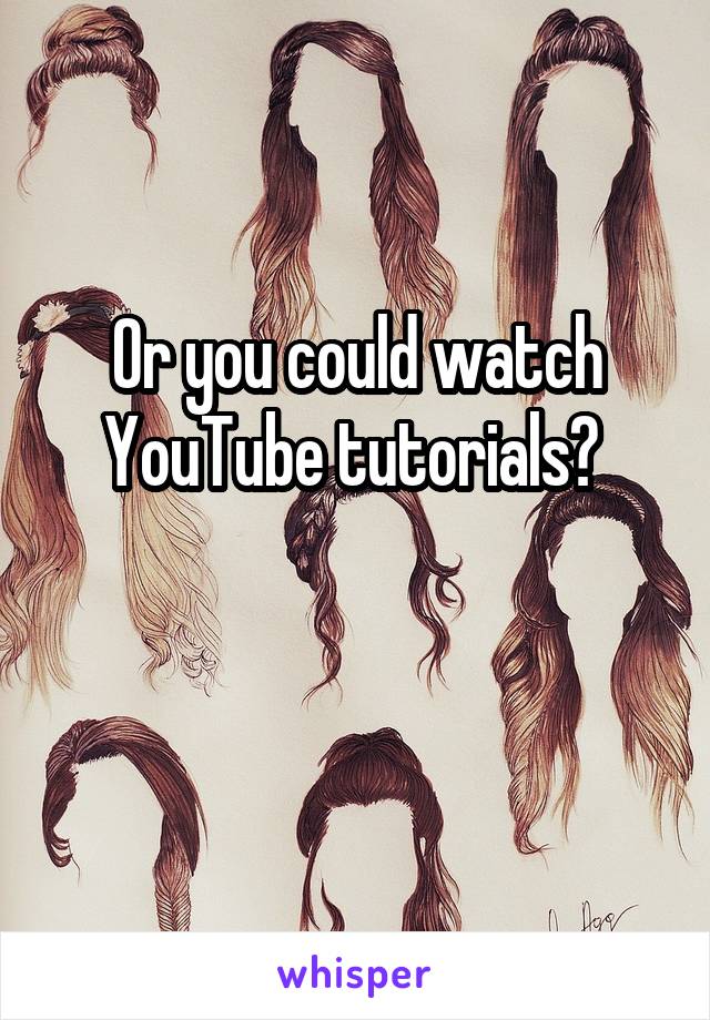 Or you could watch YouTube tutorials? 

 