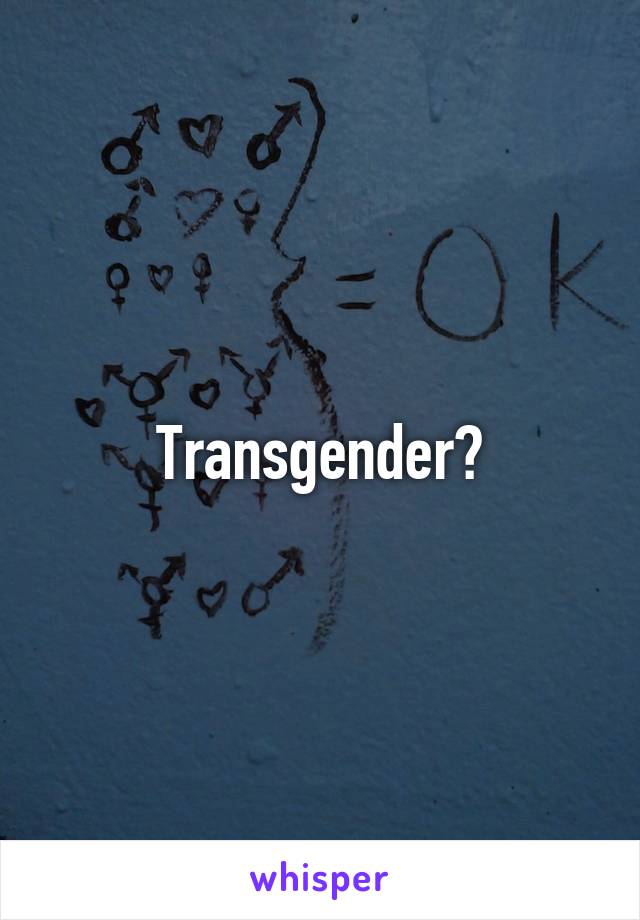 Transgender?