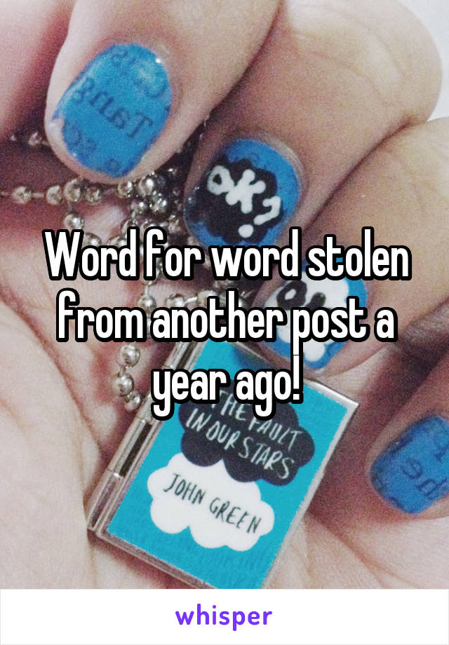 Word for word stolen from another post a year ago!