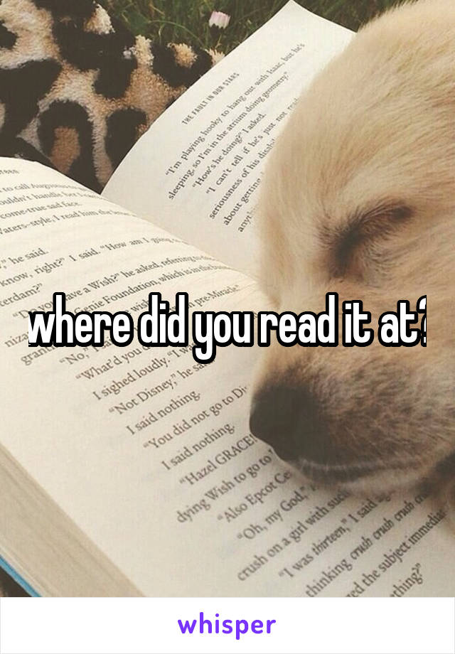 where did you read it at?