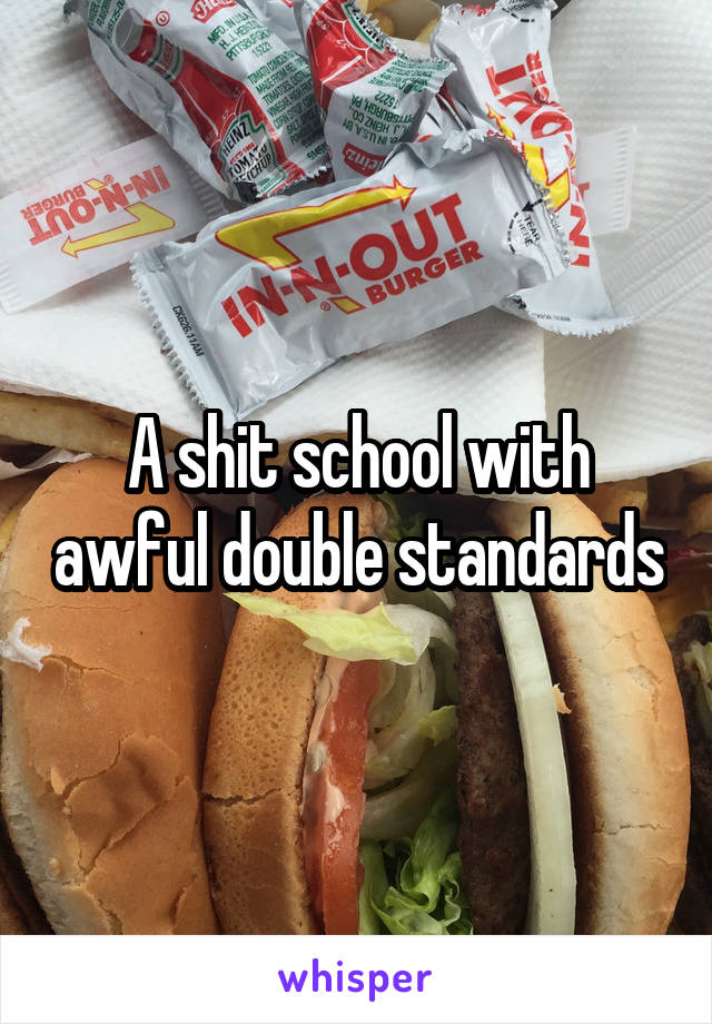 A shit school with awful double standards