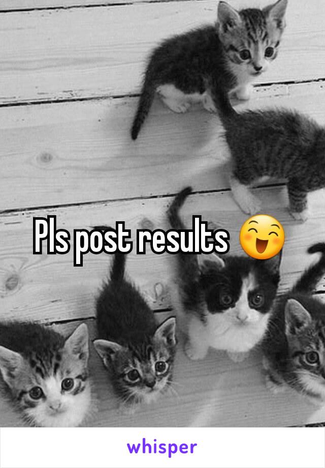 Pls post results 😄