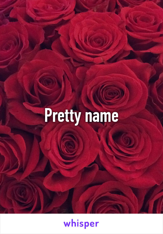 Pretty name