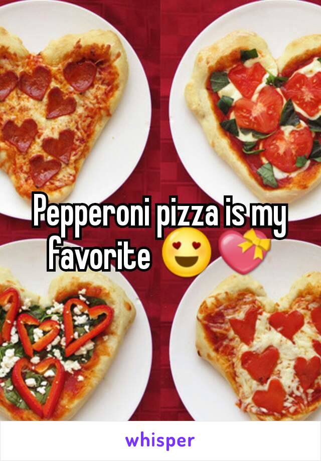 Pepperoni pizza is my favorite 😍💝