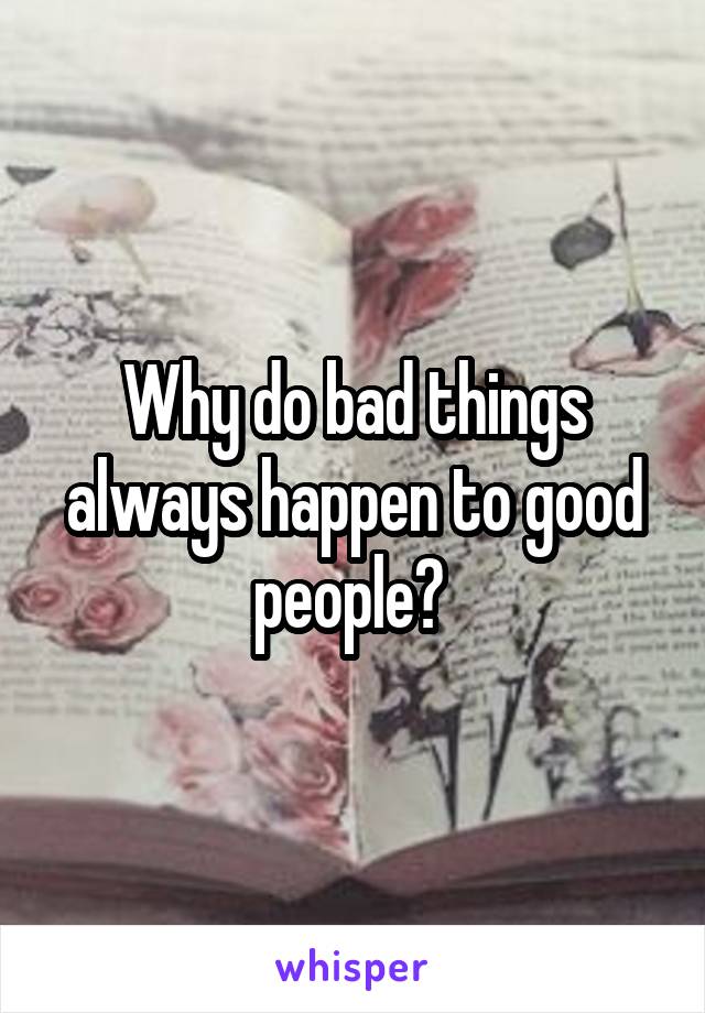 why-do-bad-things-always-happen-to-me