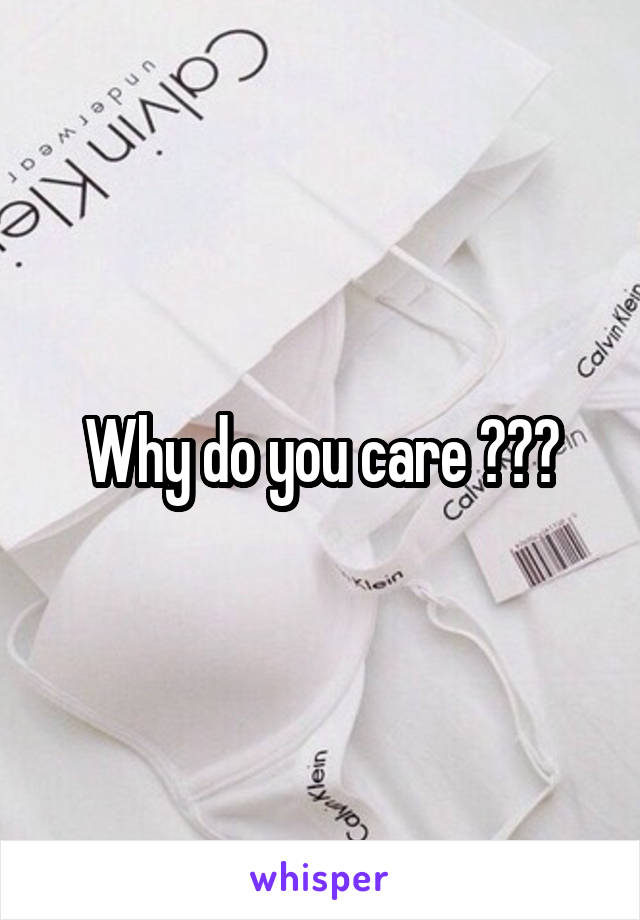 Why do you care ???