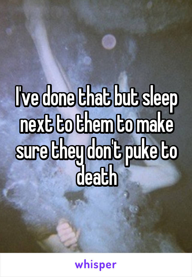 I've done that but sleep next to them to make sure they don't puke to death