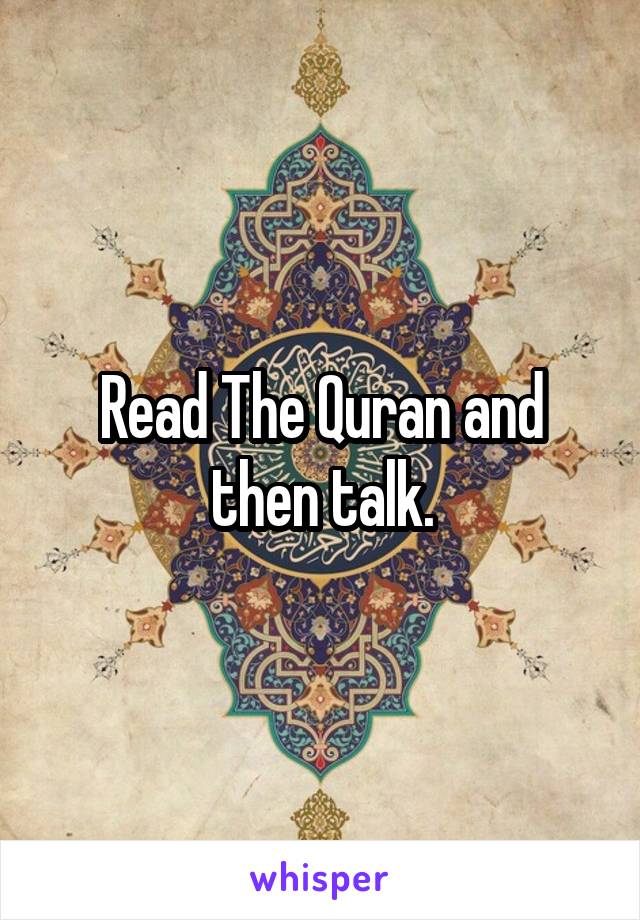 Read The Quran and then talk.