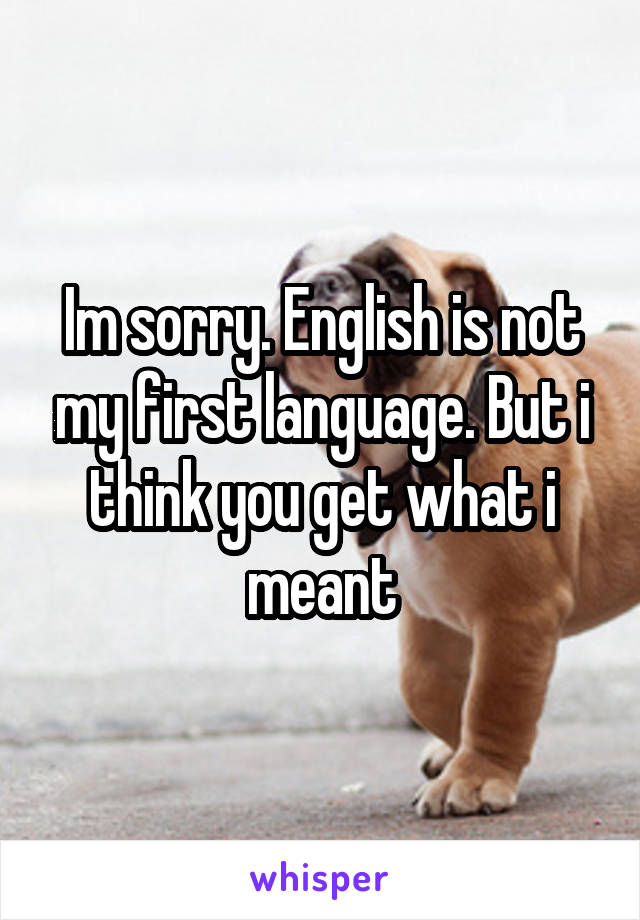 Im sorry. English is not my first language. But i think you get what i meant