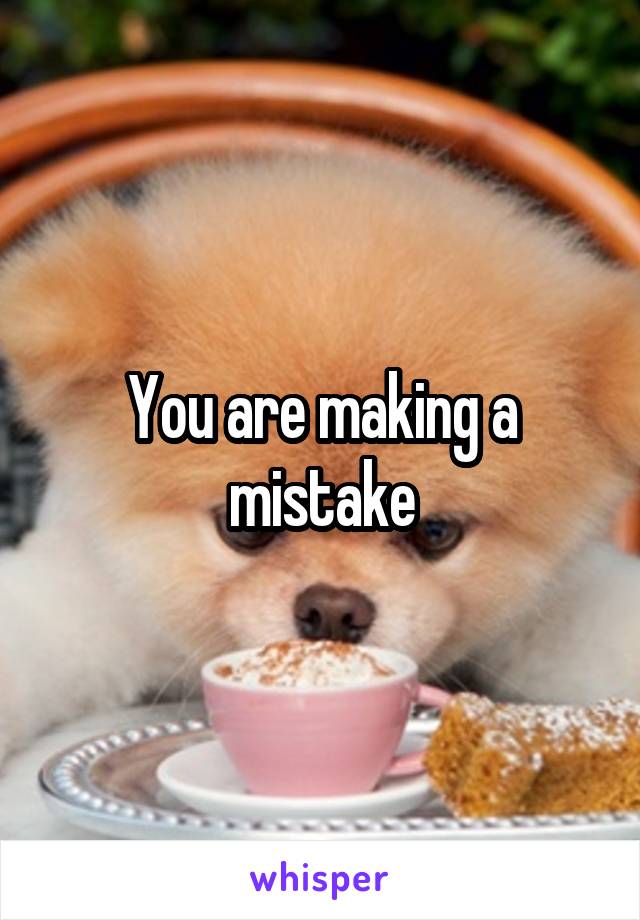 You are making a mistake