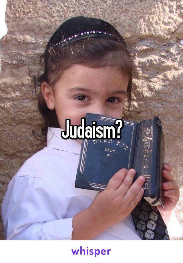 Judaism?