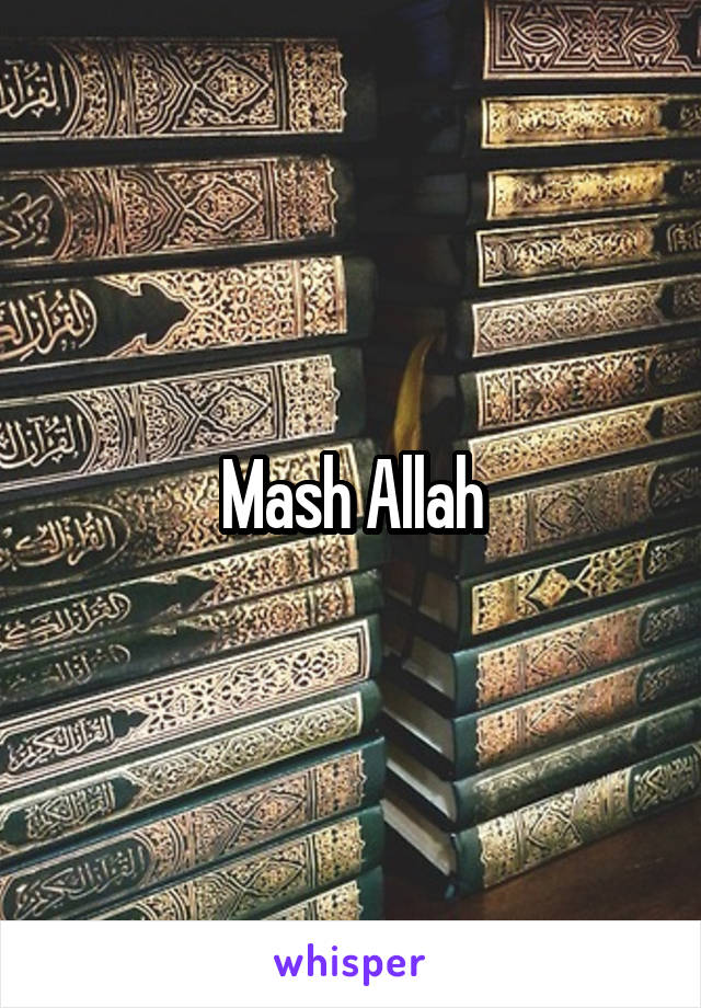 Mash Allah