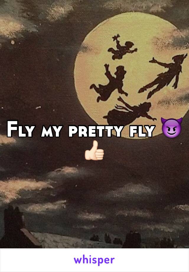 Fly my pretty fly 😈👍🏻