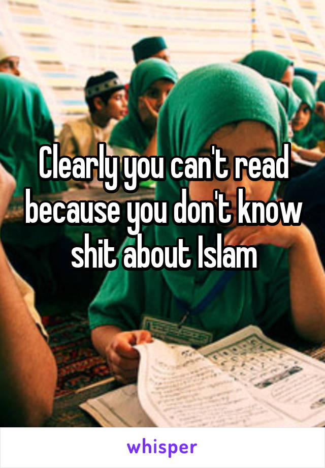 Clearly you can't read because you don't know shit about Islam
