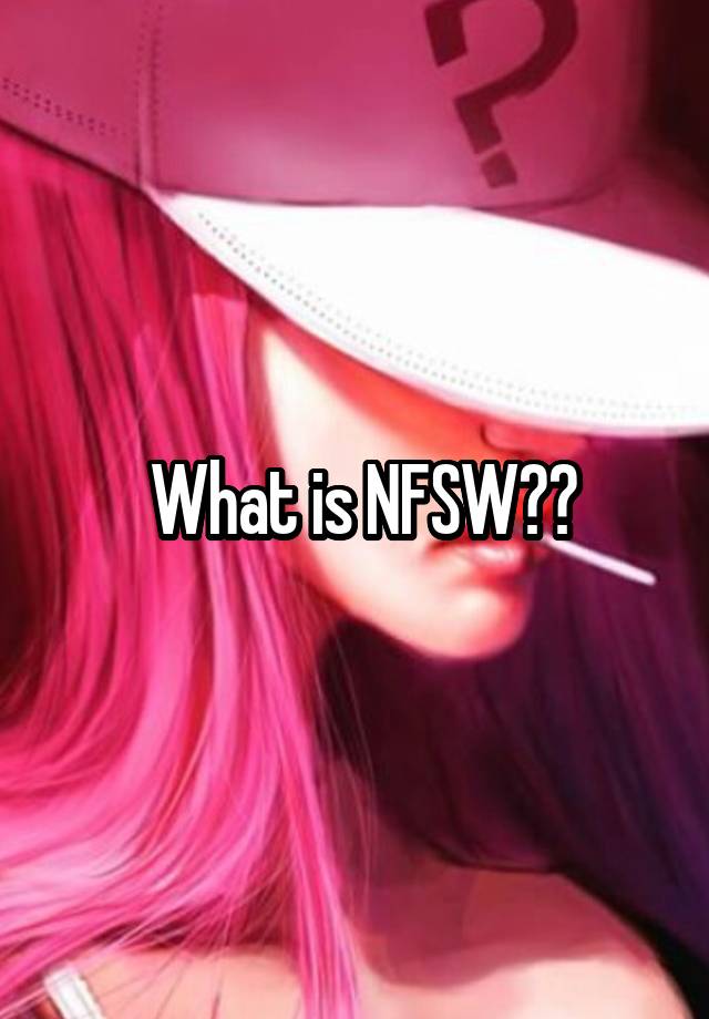 What is NFSW?