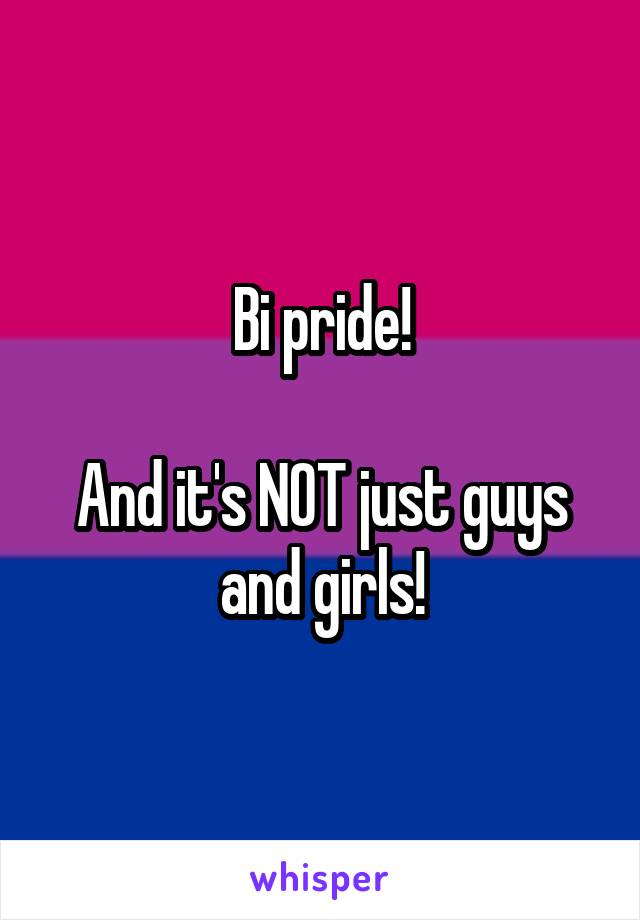 Bi pride!

And it's NOT just guys and girls!