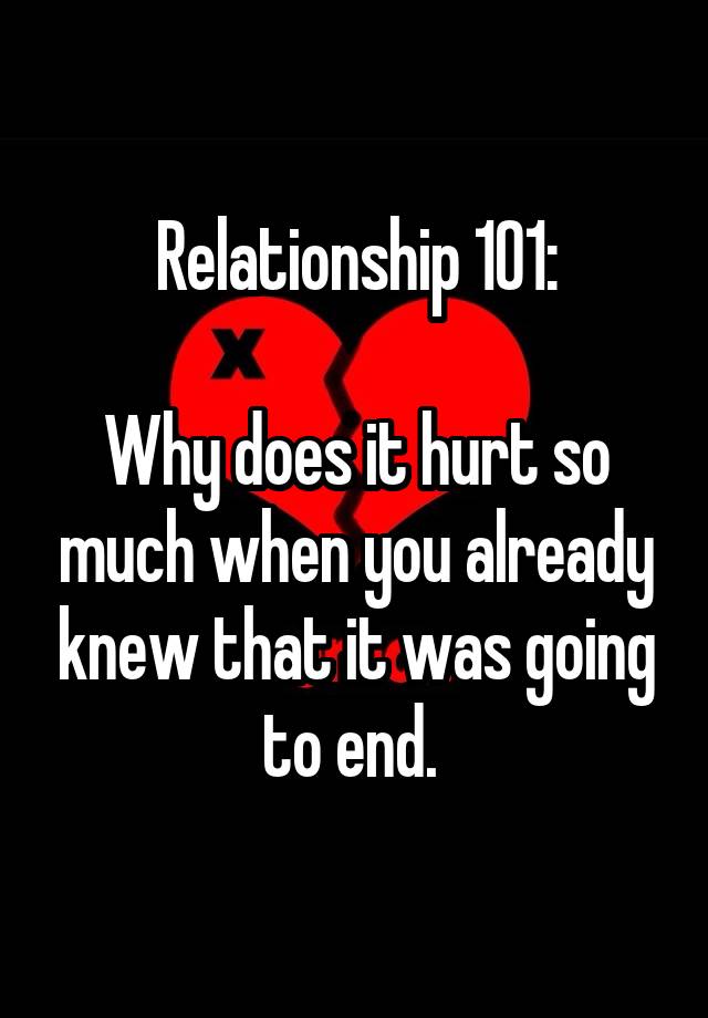 relationship-101-why-does-it-hurt-so-much-when-you-already-knew-that