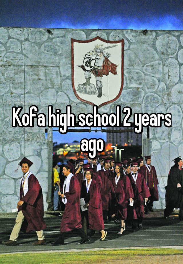 Kofa high school 2 years ago