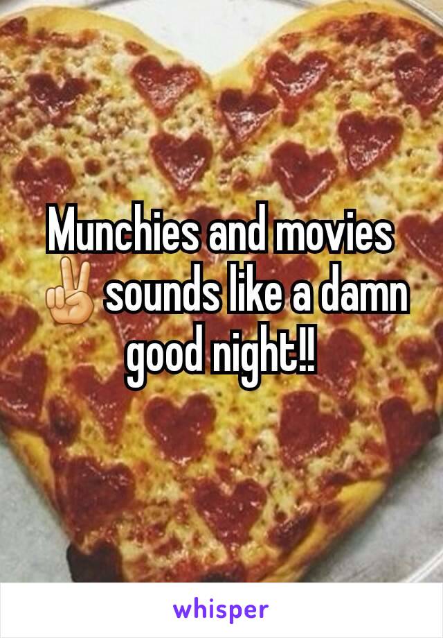 Munchies and movies ✌sounds like a damn good night!!