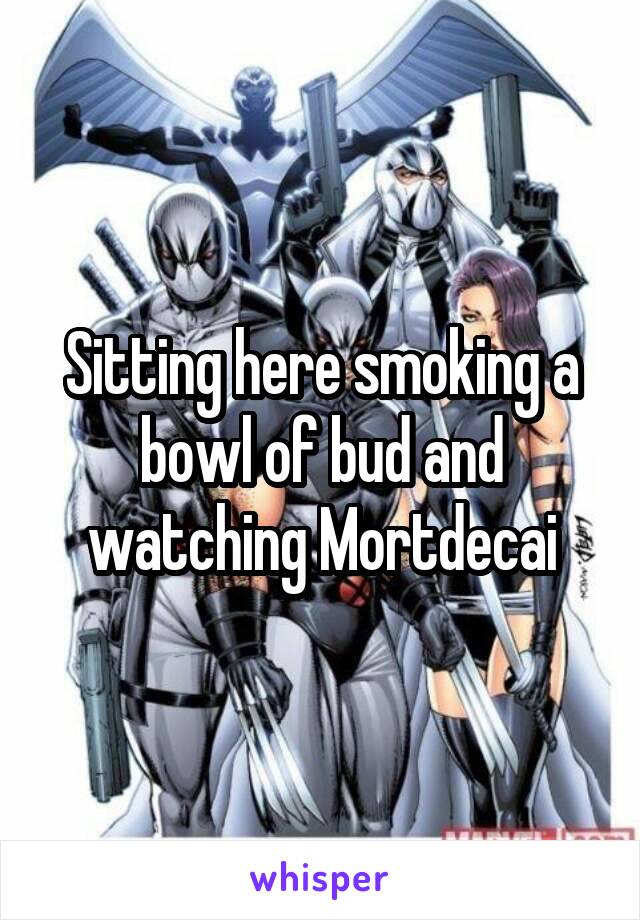 Sitting here smoking a bowl of bud and watching Mortdecai