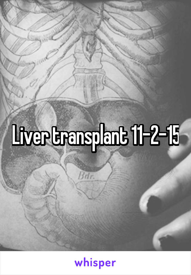 Liver transplant 11-2-15