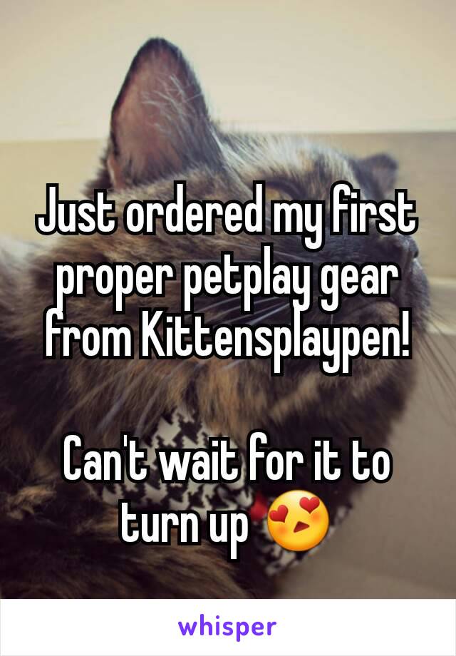 Just ordered my first proper petplay gear from Kittensplaypen!

Can't wait for it to turn up 😍