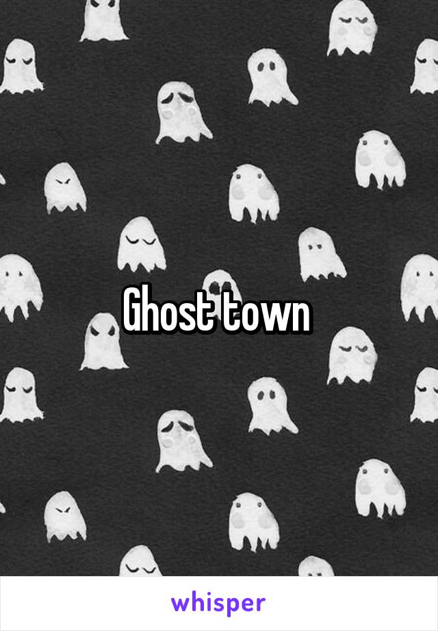 Ghost town 