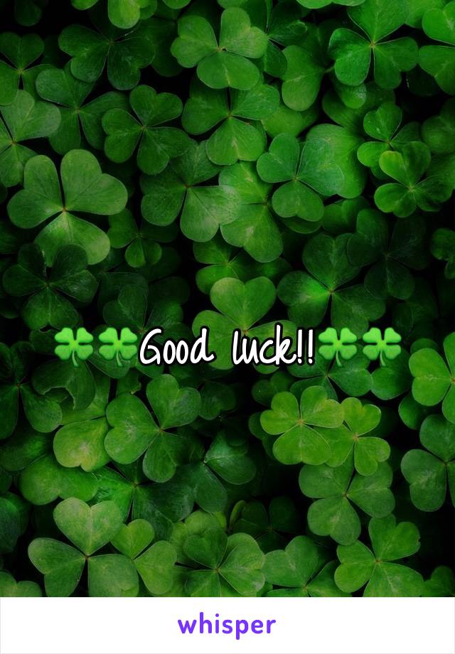 
🍀🍀Good luck!!🍀🍀