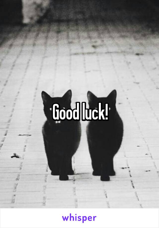 Good luck!