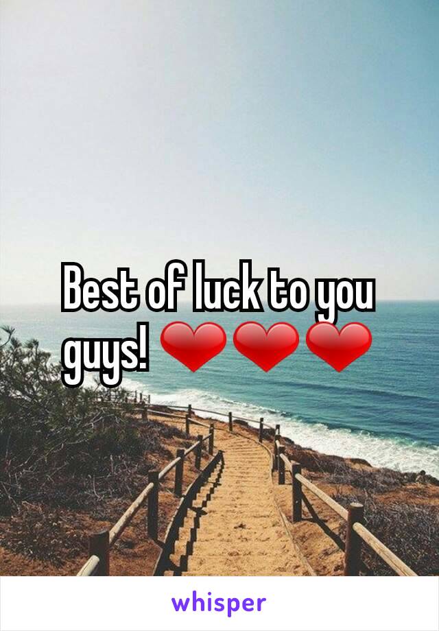 Best of luck to you guys! ❤❤❤