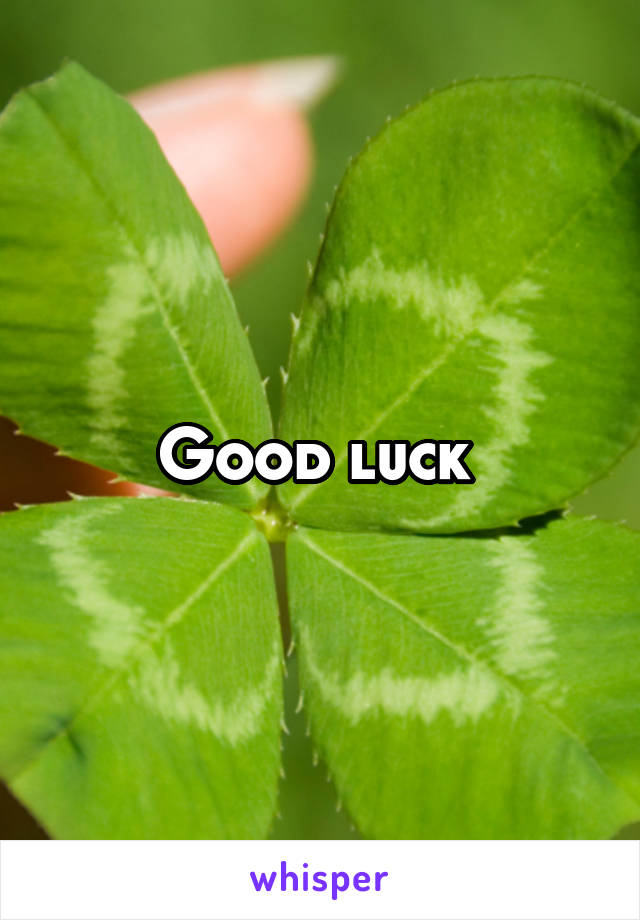 Good luck 