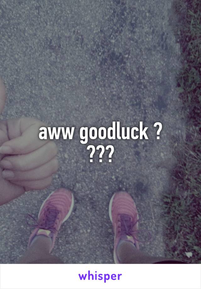 aww goodluck 😊
❤❤❤